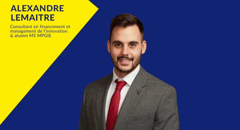 Portrait d’Alexandre Lemaitre : Alumni MS MGPIE et consultant en financement et management de l’innovation